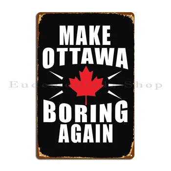Da Ottawa Dolgočasno Znova Ottawa Dolgočasno Kovinski Znak Plošče Garaži, Iz Železa Retro Bar, Kino Tin Prijavite Plakat